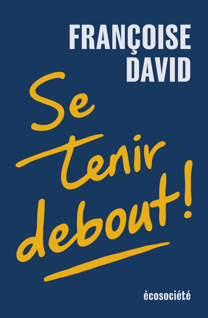 Couverture du livre Se tenir debout ! de Françoise David